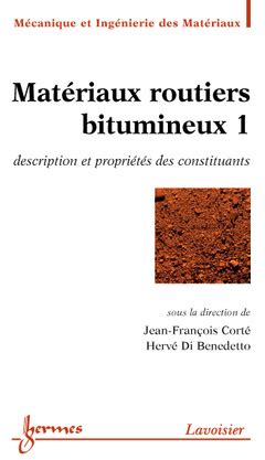 Matériaux routiers bitumineux 1 : description et propriétés des 